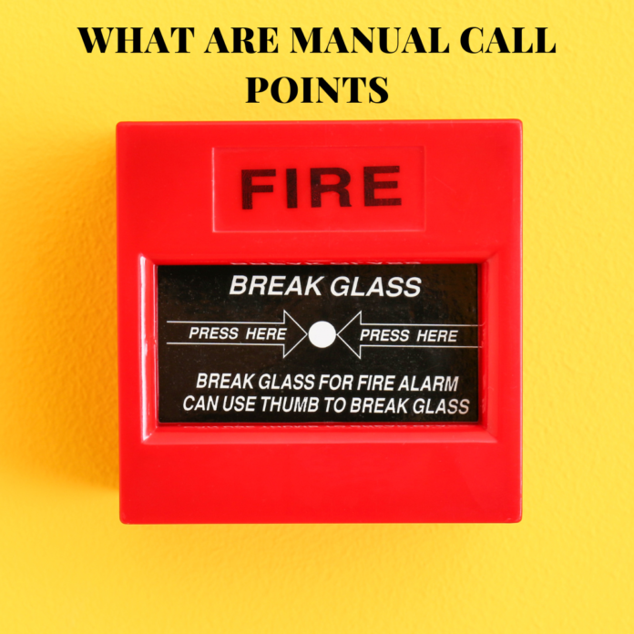 What are Manual Call Points:Know About Manual Call Points