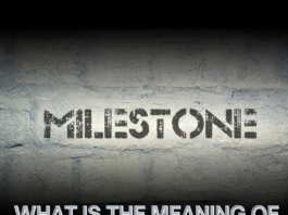 What is the Meaning of Milestones